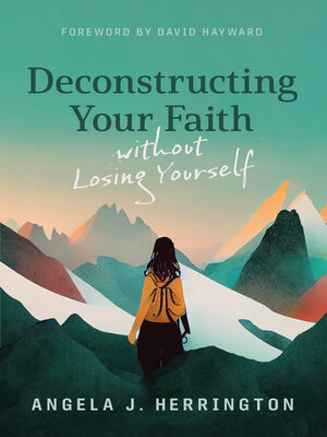 cover image of Deconstructing Your Faith without Losing Yourself